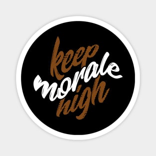 Keep morale high Quote Magnet